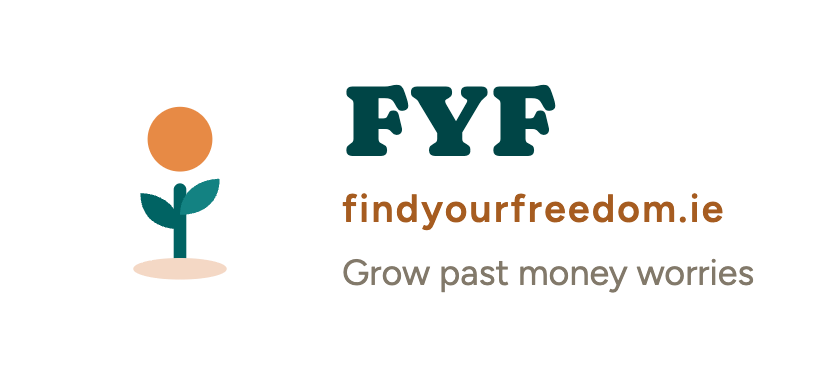 Find Your Freedom — findyourfreedom.ie — grow past money worries